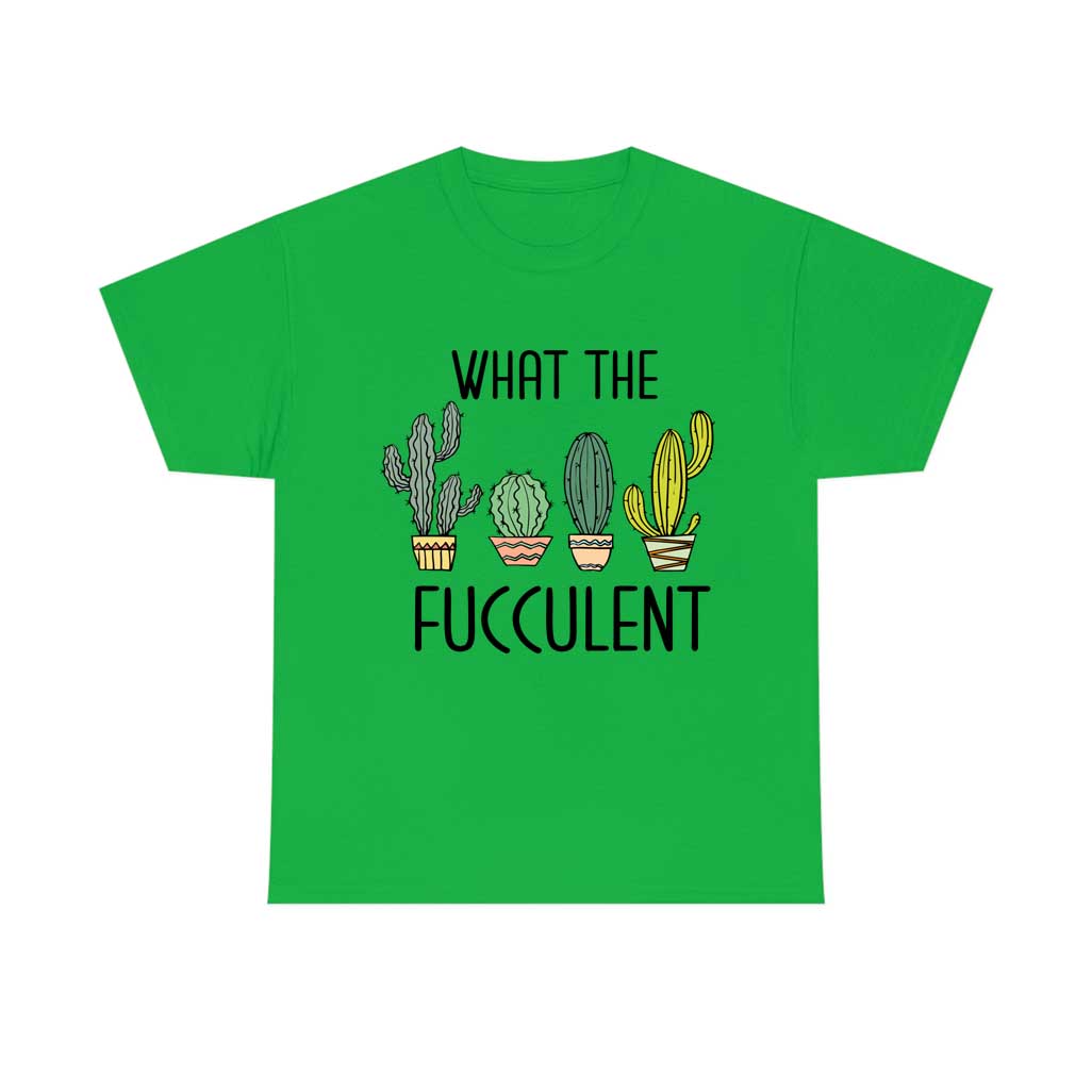 What the Fucculent Gardening T-Shirt